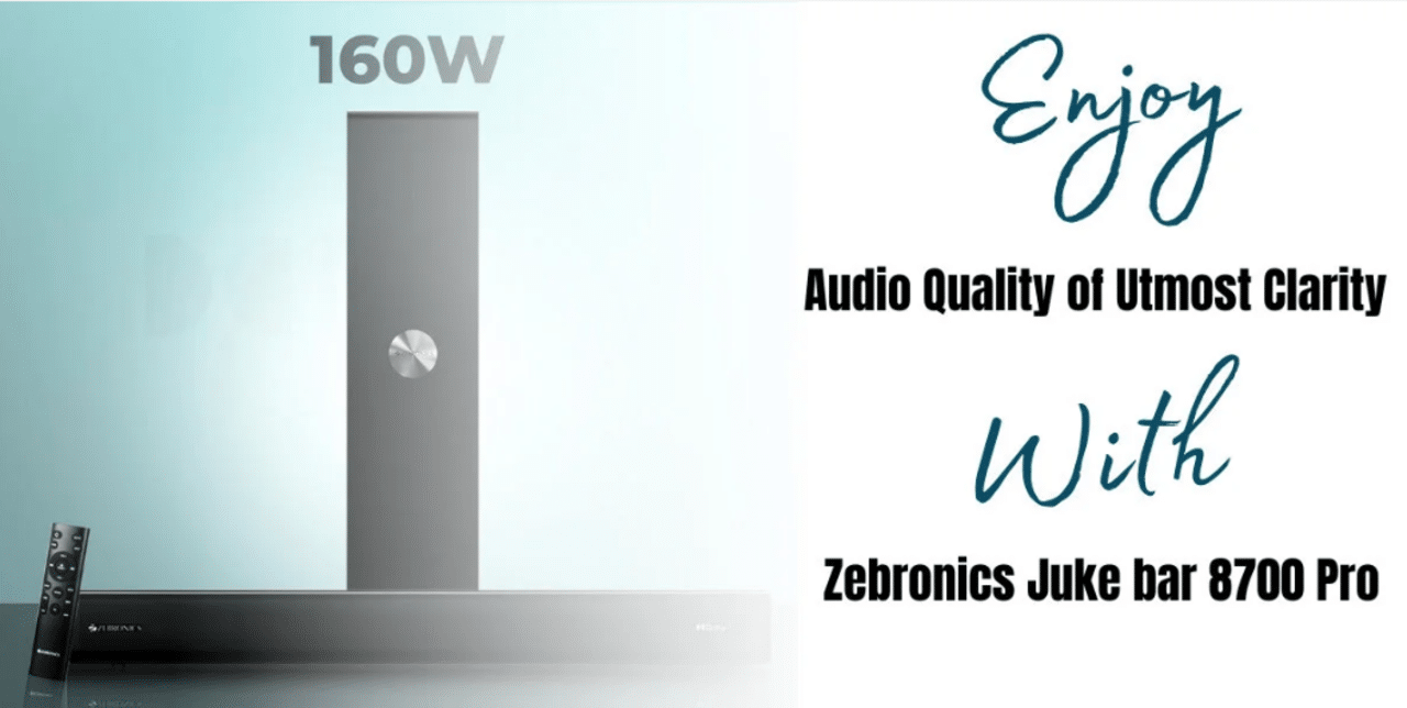 Slip On Your Party Shoes and Bash with Zebronics Juke Bar 8700 Pro | VM-One Technologies