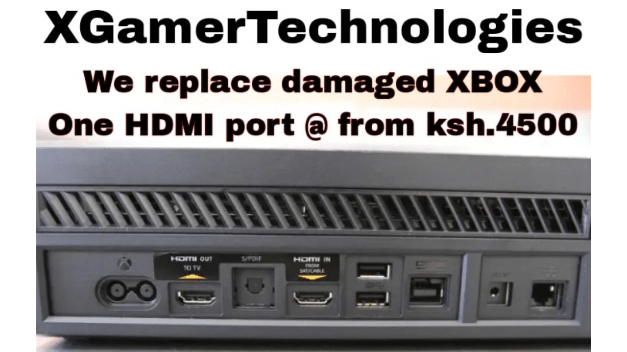 We Replace Damaged XBOX One HDMI Port at From ksh 4500