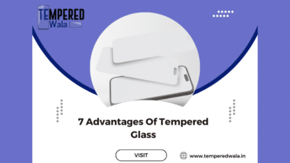 Advantages-of-Tempered-Glass-TemperedWala