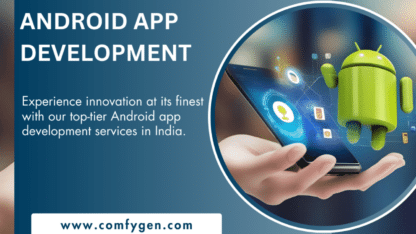 Android-App-Development-Services-in-India-Comfygen