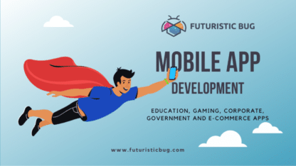 Appoint-The-Leading-Mobile-App-Development-Agency-Futuristic-Bug-1