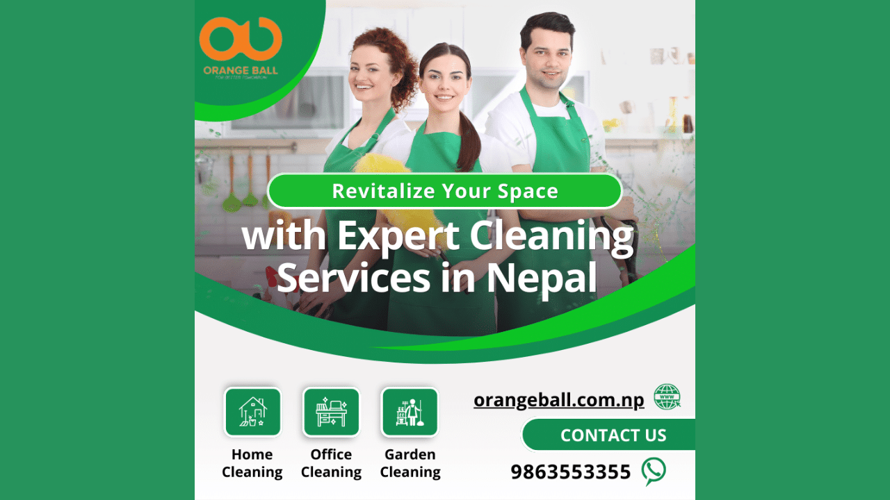 Revitalize Your Space with Expert Cleaning Services in Nepal | Orange Ball Pvt. Ltd.