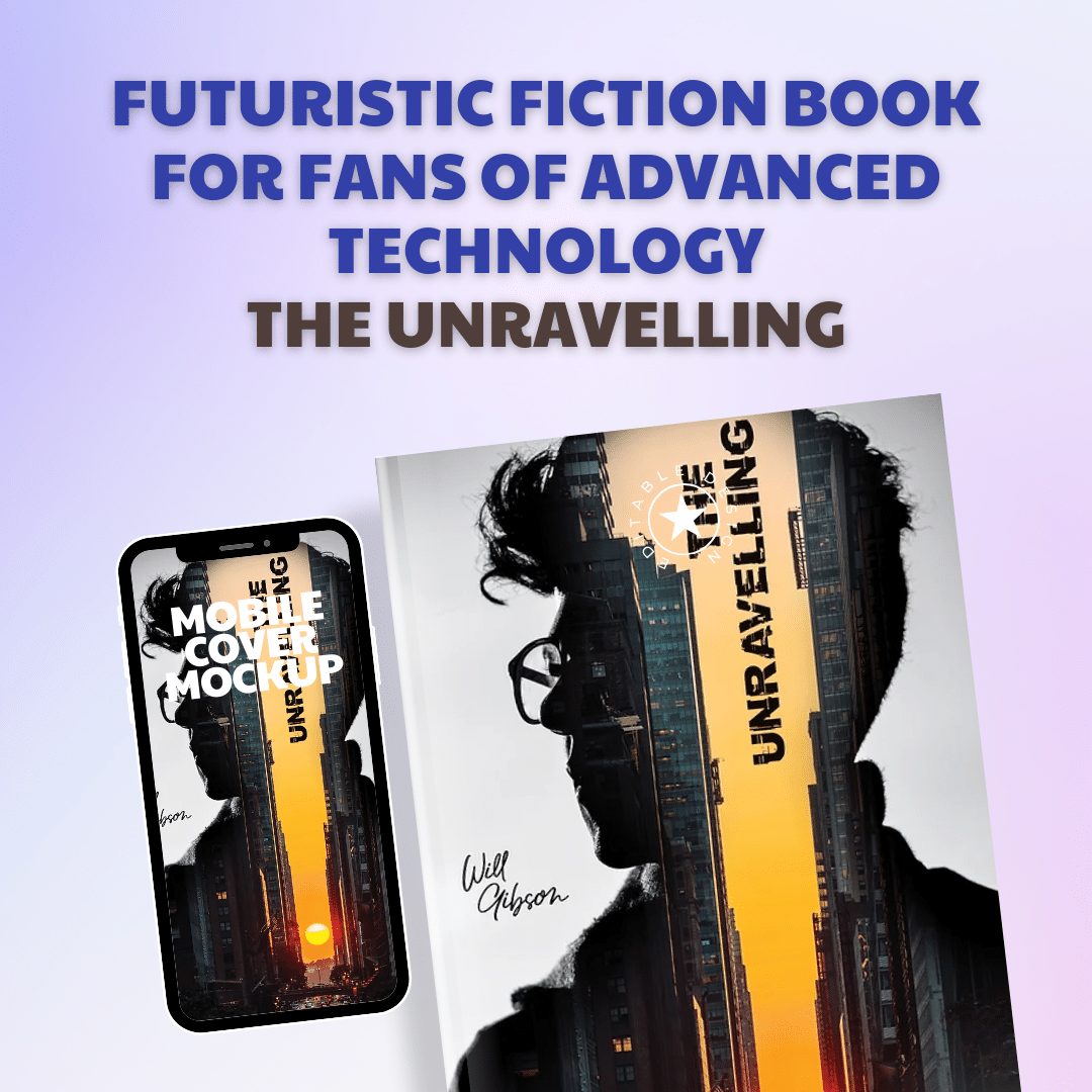Futuristic Book The Unravelling-A Futuristic Book of Technological Suspense
