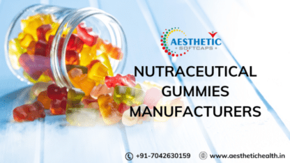 Nutraceutical-Gummies-Manufacturers-in-India-Aesthetic-Softcaps