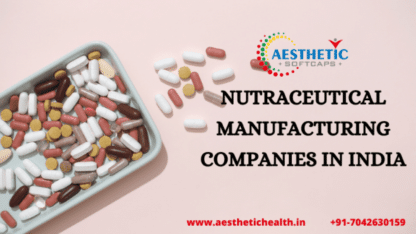 Nutraceutical-Manufacturing-Companies-in-India-Aesthetic-Softcaps