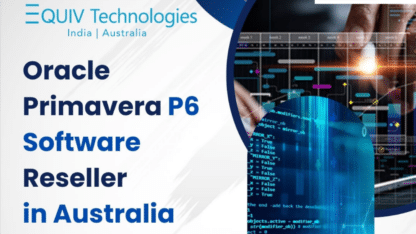 Oracle-Primavera-P6-Software-Reseller-in-Australia-EQUIV-Technologies