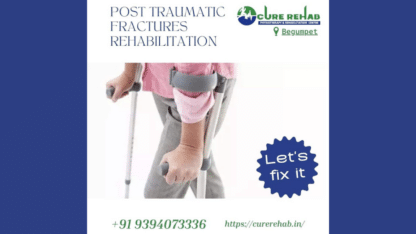 Traumatic-Fractures-Care-Post-Traumatic-Fractures-Rehabilitation-Cure-Rehab