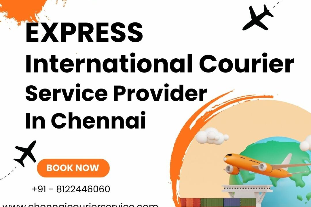 Best International Couriers Booking Service Agency in Chennai