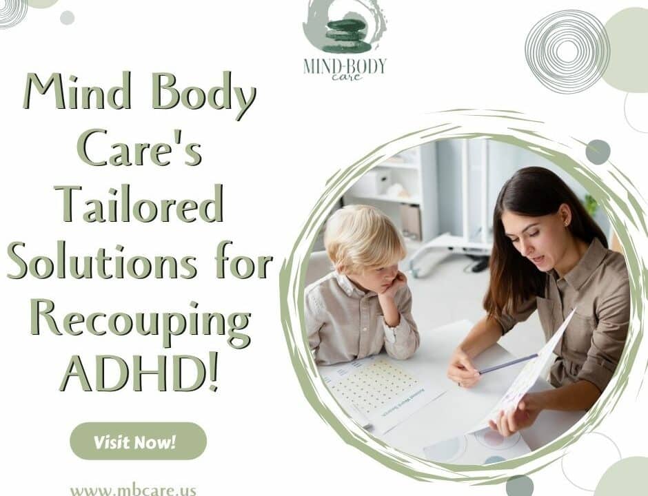 Mind Body Care’s Tailored Solutions For Recouping ADHD!