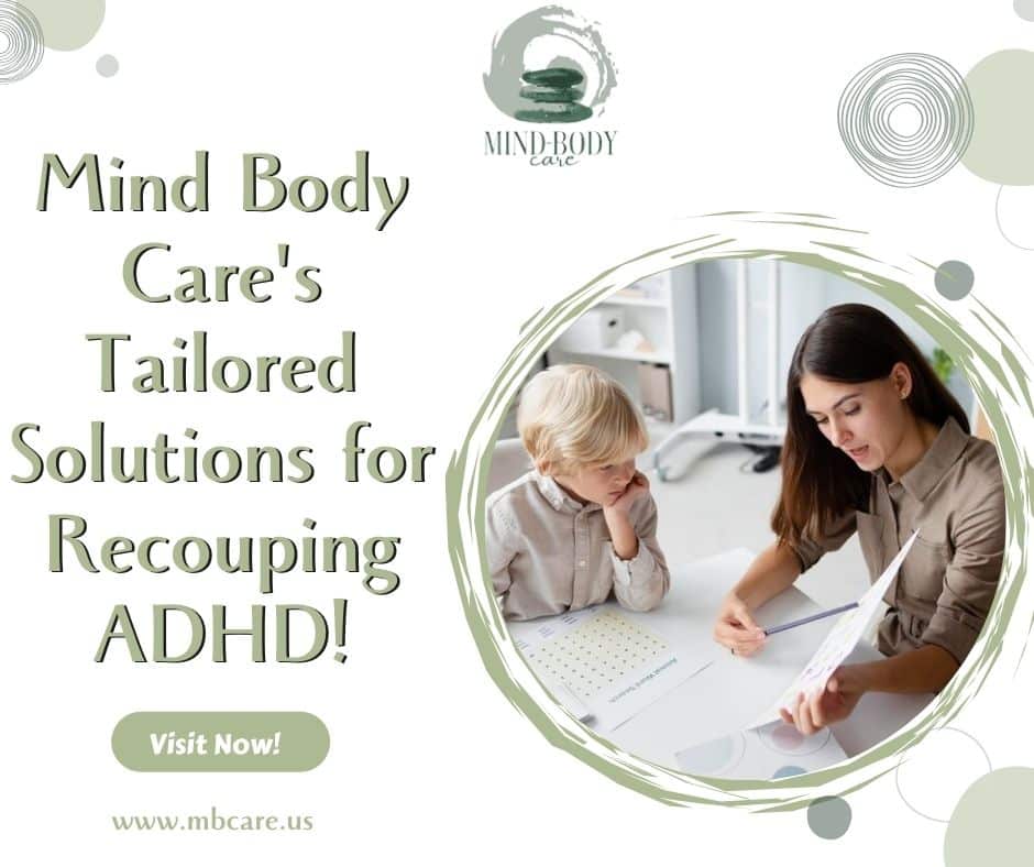 Mind Body Care's Tailored Solutions For Recouping ADHD!