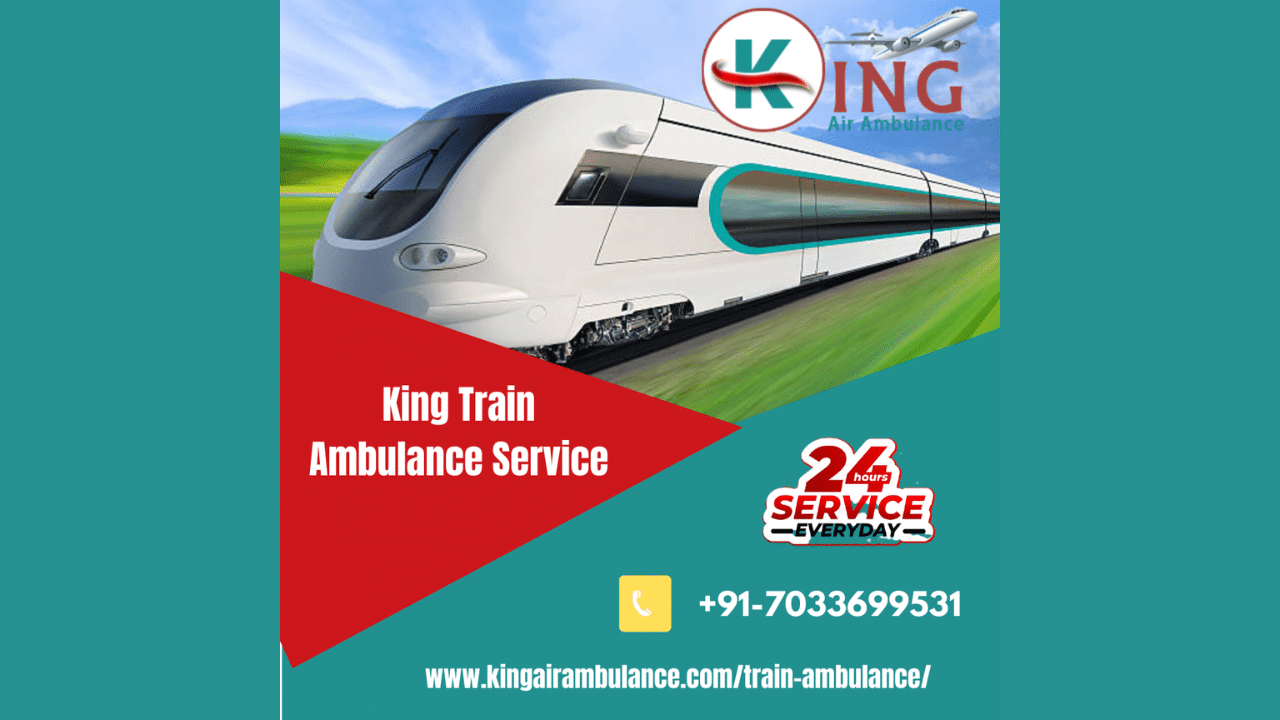 Take Trustworthy Train Ambulance Services in Guwahati by King