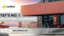 T & T’s No.1 Shipping Company | SwiftBox Shipping Company