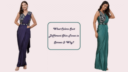 What-Colors-Suit-Different-Skin-Tones-in-Sarees-and-Why-PepaBai