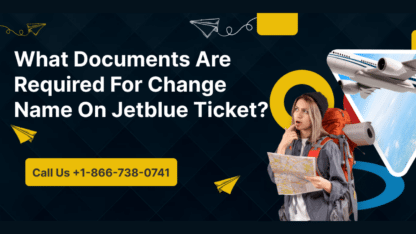 What-Documents-are-Required-For-Change-Name-on-Jetblue-Ticket-1