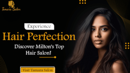 Are-You-Looking-For-The-Best-Hair-Salon-in-Milton-Visit-Tamara-Salon-Today