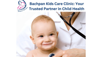 Bachpan-Kids-Care-Clinic-Your-Trusted-Partner-in-Child-Health