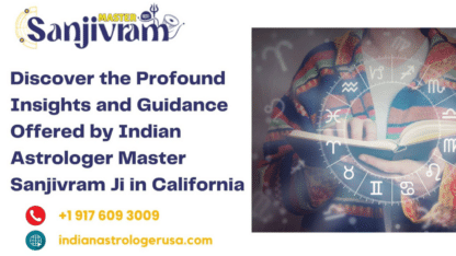 Discover-The-Profound-Insights-and-Guidance-Offered-by-Indian-Astrologer-Master-Sanjivram-Ji-in-California