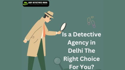 How-Can-I-Find-a-Reliable-Detective-Agency-in-Noida