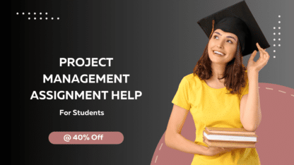 Project-Management-Assignment-Help-For-Students-@-40-Off