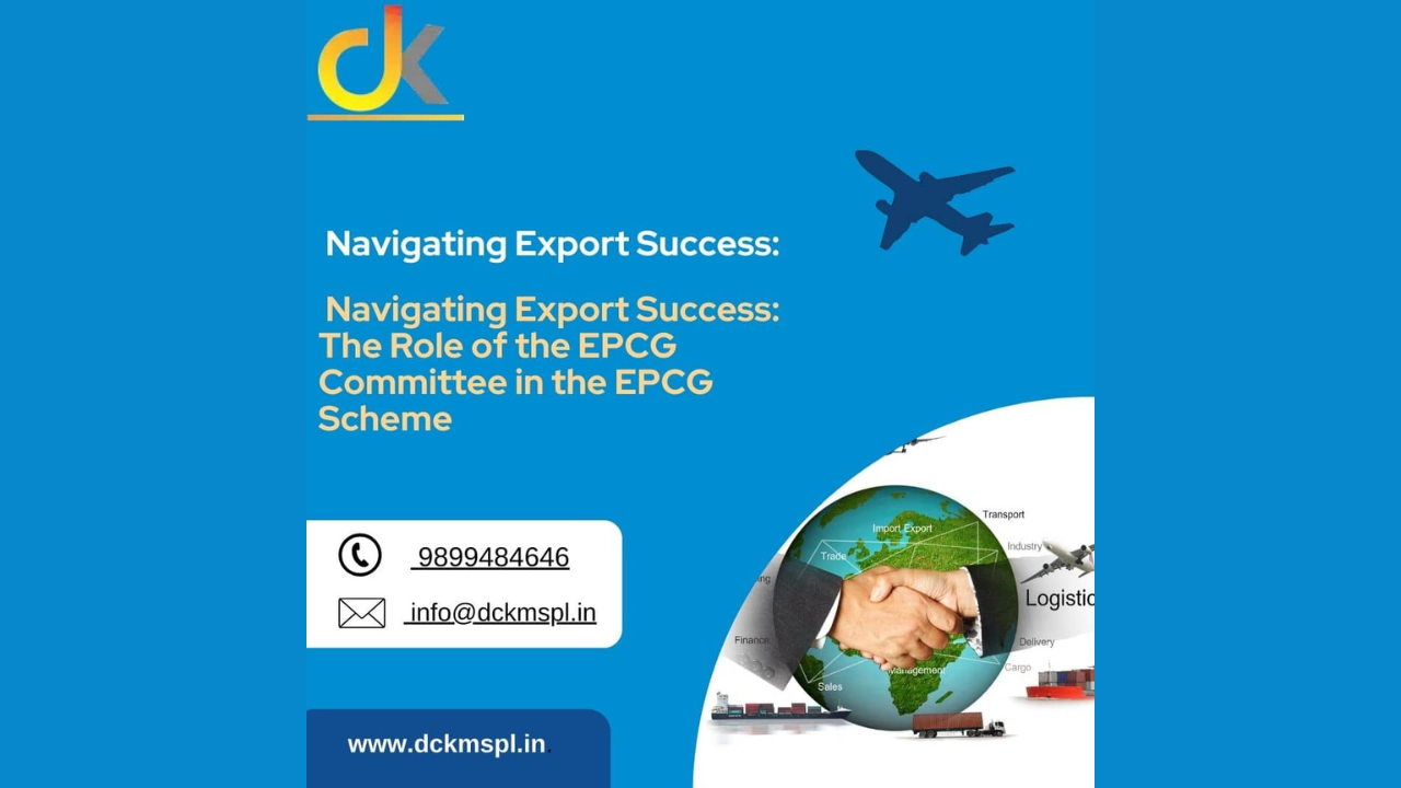 Unlocking Success Your Guide to EPCG Licence Scheme and Committee