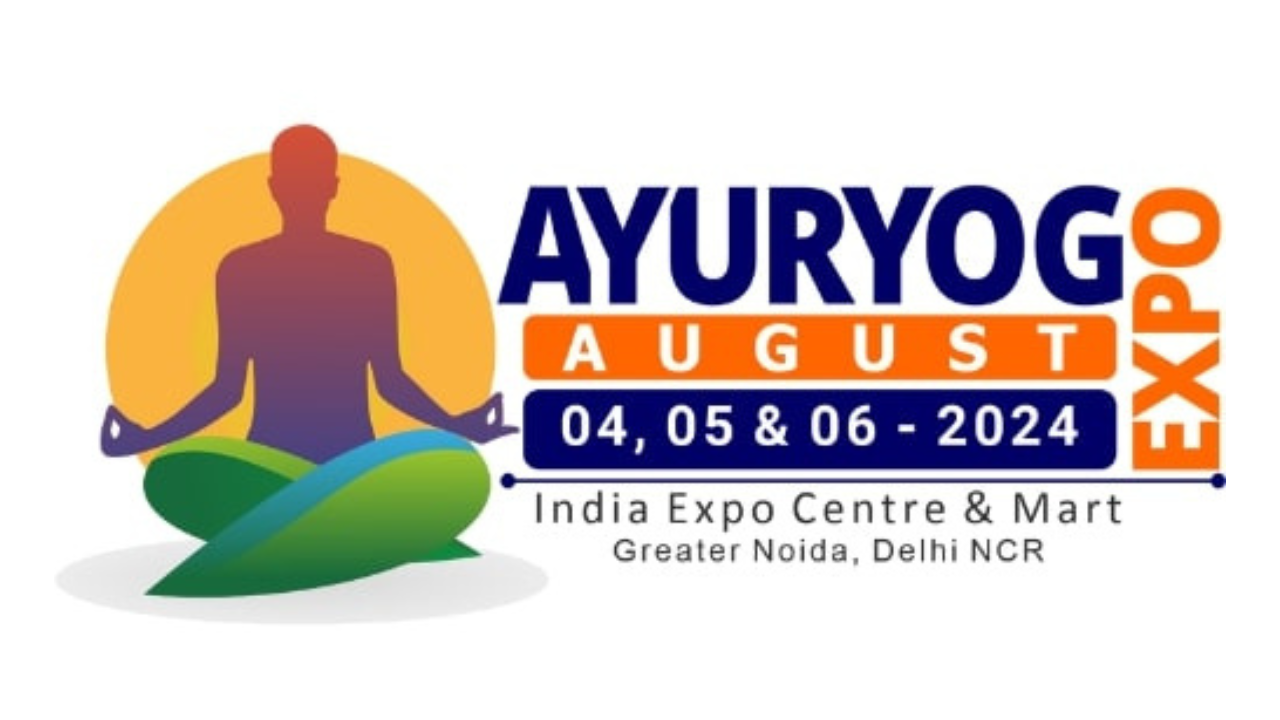 AYURYOG EXPO 04 – 06 AUGUST, 2024