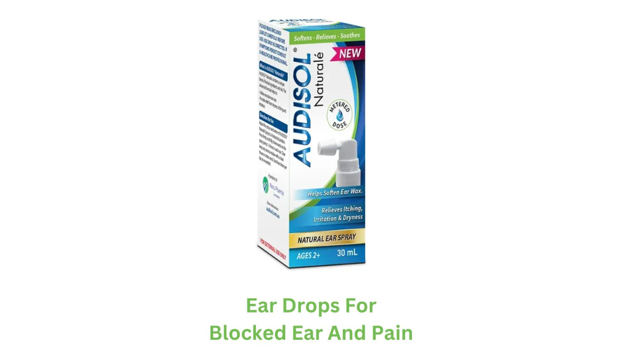 Ear Drops For Blocked Ear and Pain Relief