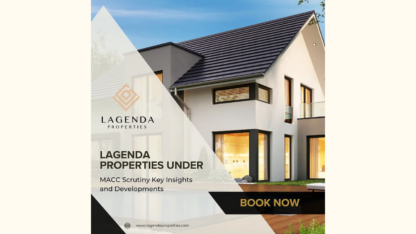 Lagenda-Properties-Under-MACC-Scrutiny-Key-Insights-and-Developments