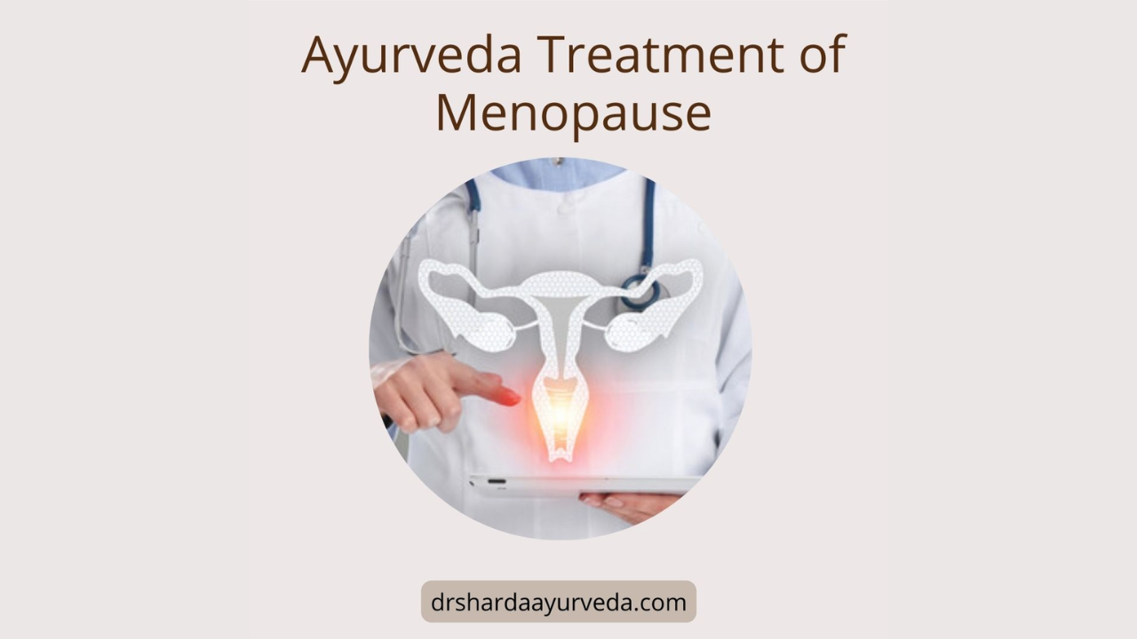 Menopause Ayurveda Treatment | Dr. Sharda Ayurveda