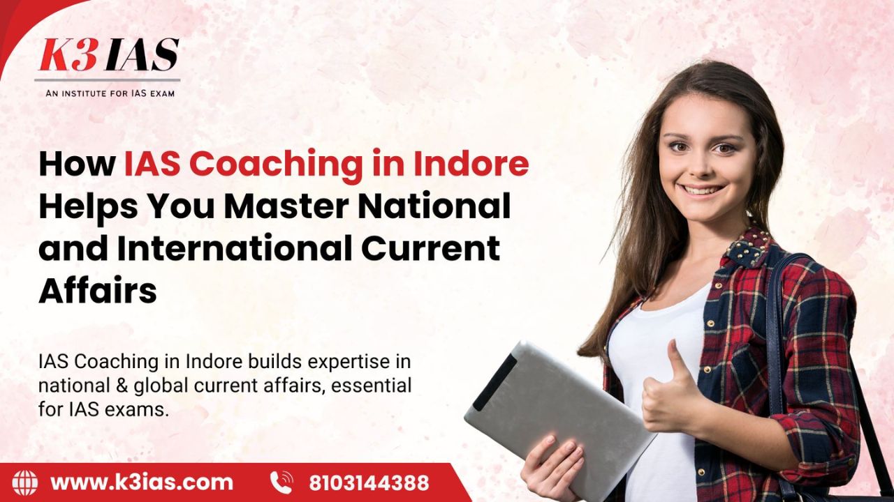 Master National and International Affairs with IAS Coaching in Indore