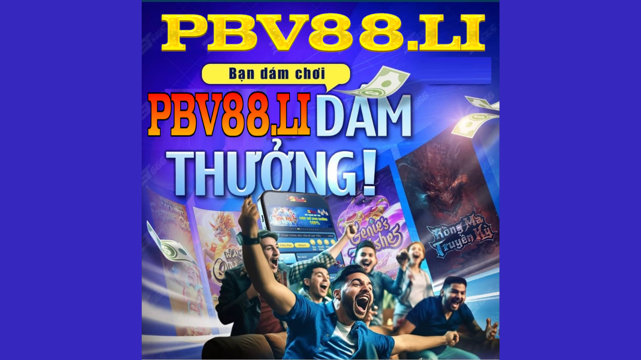 PBV88 – Nâng Tầm Trải Nghiệm Giải Trí