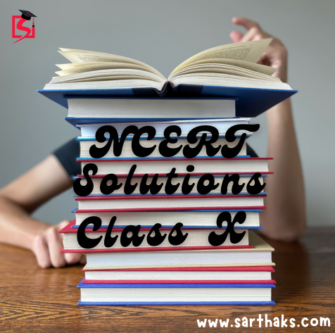 Sarthak’s Guide – Free NCERT Solutions For 10th Class Chapter-Wise