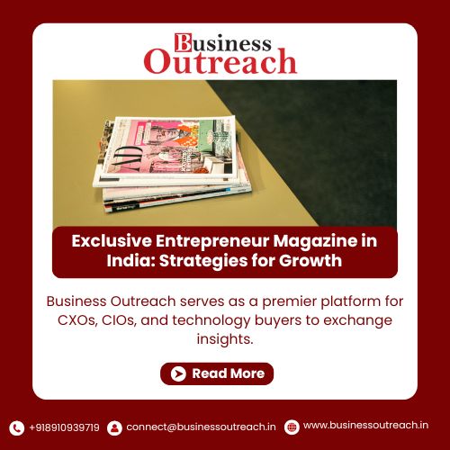 Exclusive Entrepreneur Magazine in India – Strategies For Growth