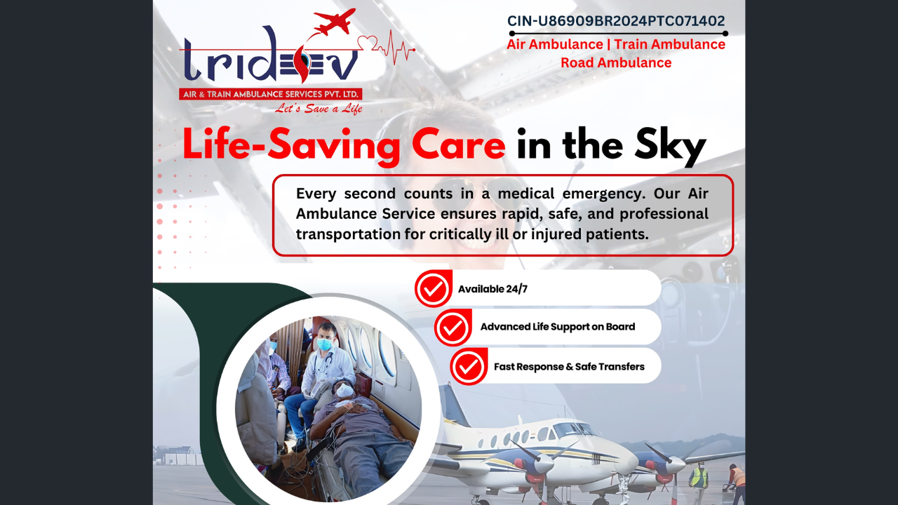 Get The Distance Coverage in Short Time – Tridev Air Ambulance Services in Kolkata