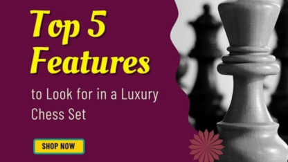 Top-5-Features-To-Look-For-In-A-Luxury-Chess-Set