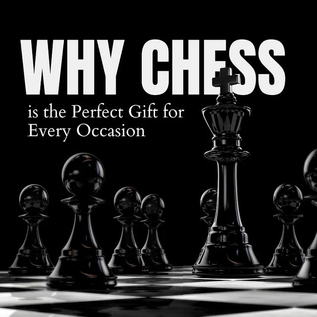 Why Chess is The Perfect Gift For Every Occasion
