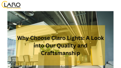 Why-Choose-Claro-Lights-A-Look-into-Our-Quality-and-Craftsmanship-1