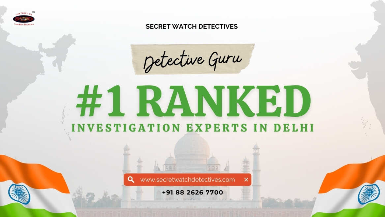 Best Corporate & Matrimonial Detective Agency in Delhi