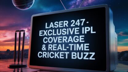 Laser-247-–-Exclusive-IPL-Coverage-Real-Time-Cricket-Buzz