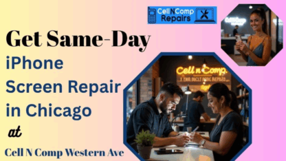 Get-Same-Day-iPhone-Screen-Repair-in-Chicago-at-Cell-N-Comp-Western-Ave