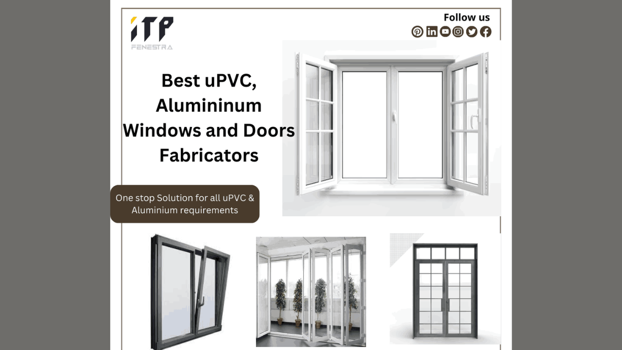 Leading Fabricators of Best quality UPVC & Aluminum Windows & Doors in Hyderabad