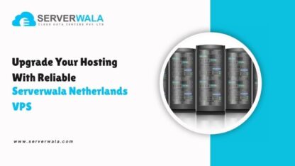 Upgrade-Your-Hosting-With-Reliable-Serverwala-Netherlands-VPS