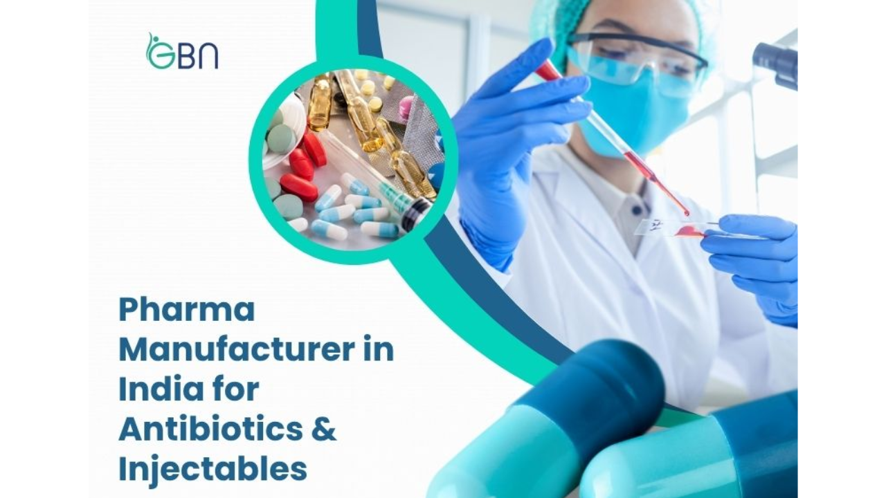 Pharma Manufacturer in India for Antibiotics & Injectables
