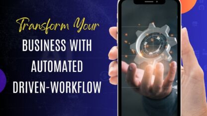 Transform-Your-Busienss-with-Automated-Driven-Workflow