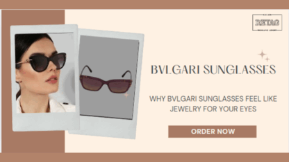Why-Bvlgari-Sunglasses-Feel-Like-Jewelry-for-Your-Eyes