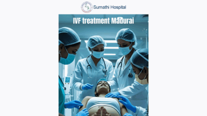 7-Reasons-Why-Sumathi-Hospital-is-the-Best-Fertility-IVF-Centre-in-Madurai