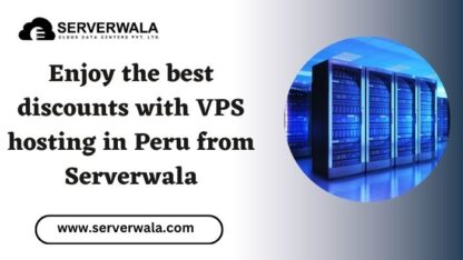 Enjoy-the-best-discounts-with-VPS-hosting-in-Peru-from-Serverwala-1
