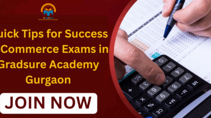 Quick-Tips-for-Success-in-Commerce-Exams-in-Gradsure-Academy-Gurgaon