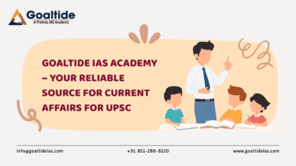 Goaltide-IAS-Academy-Your-Reliable-Source-for-Current-Affairs-for-UPSC