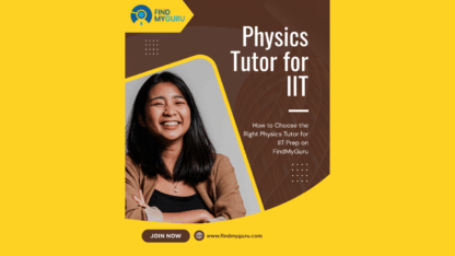 How-to-Choose-the-Right-Physics-Tutor-for-IIT-Prep-on-FindMyGuru