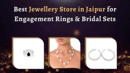 Best-Jewellery-Store-in-Jaipur-for-Engagement-Rings-Bridal-Sets